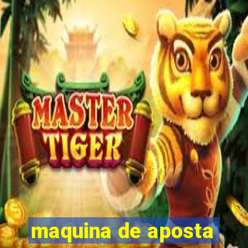 maquina de aposta