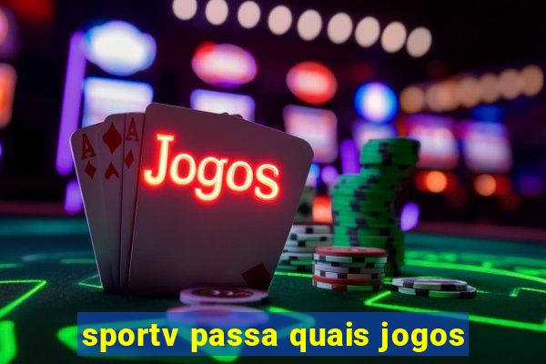 sportv passa quais jogos