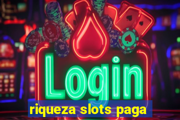 riqueza slots paga