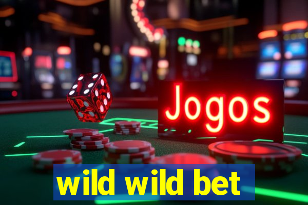 wild wild bet