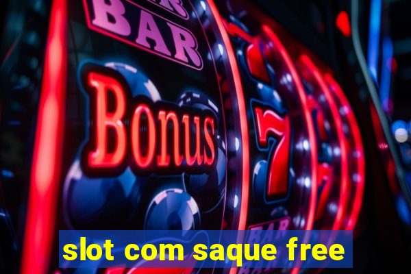 slot com saque free