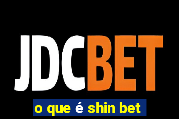 o que é shin bet