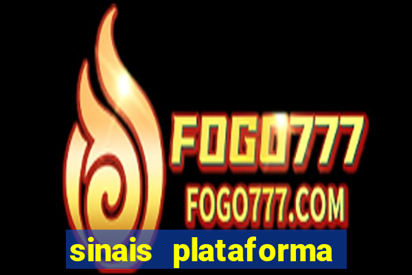 sinais plataforma de jogos