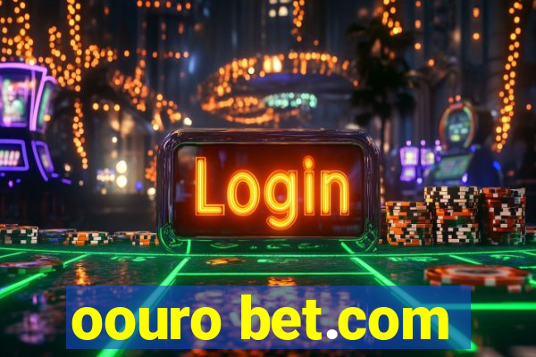 oouro bet.com