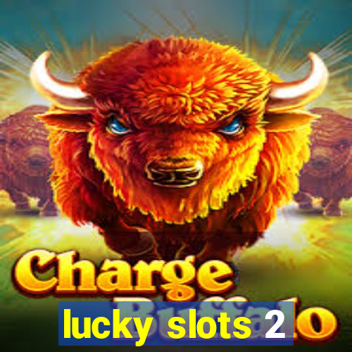 lucky slots 2