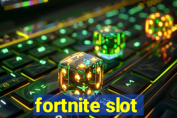 fortnite slot