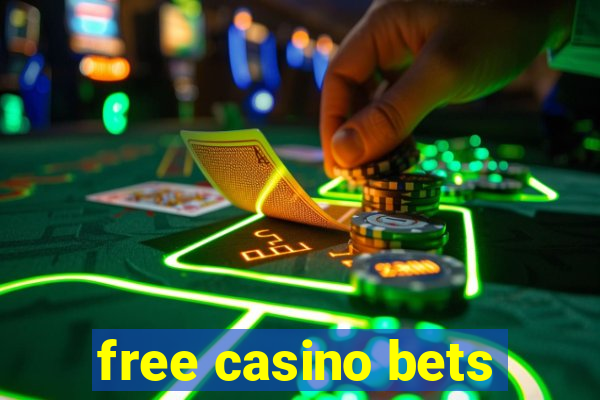 free casino bets