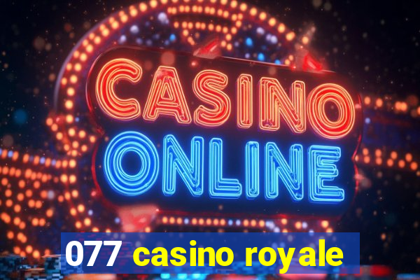 077 casino royale