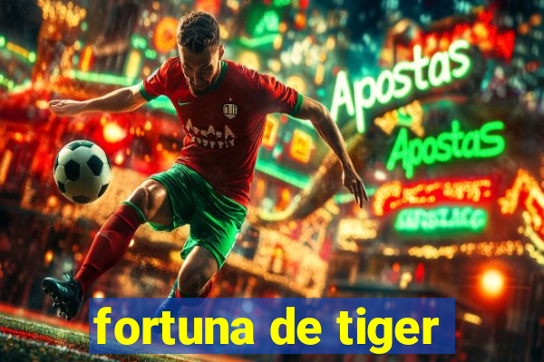 fortuna de tiger