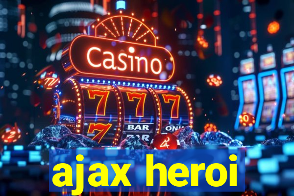 ajax heroi