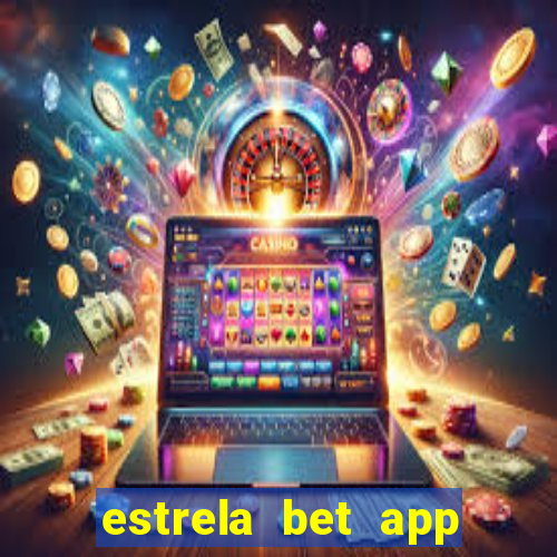 estrela bet app login entrar