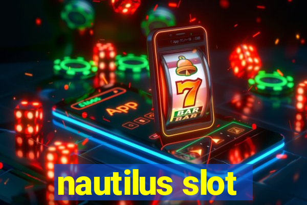 nautilus slot