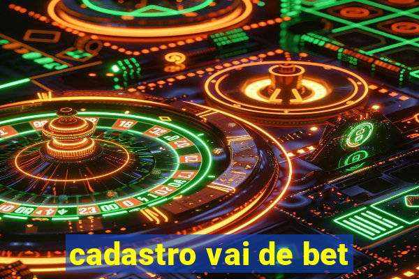 cadastro vai de bet