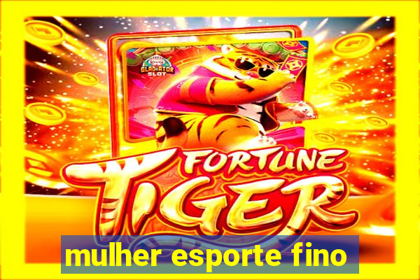 mulher esporte fino