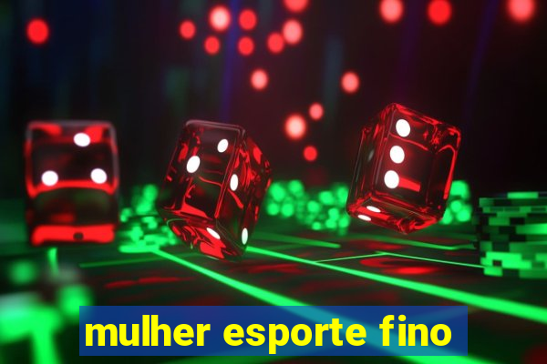 mulher esporte fino