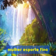 mulher esporte fino