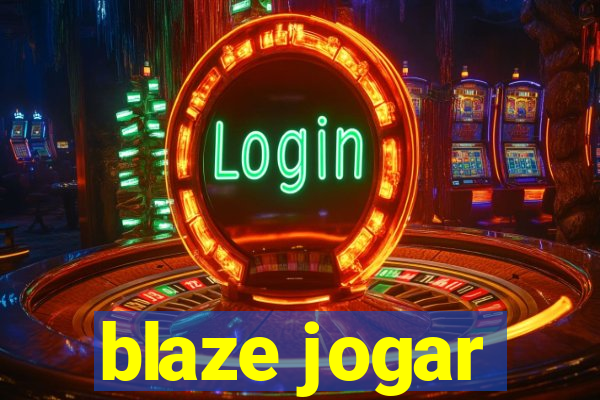 blaze jogar