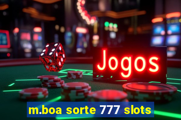 m.boa sorte 777 slots