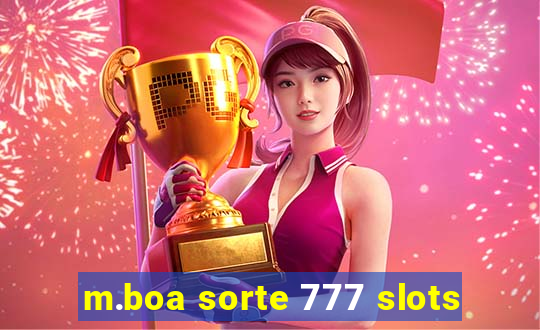 m.boa sorte 777 slots