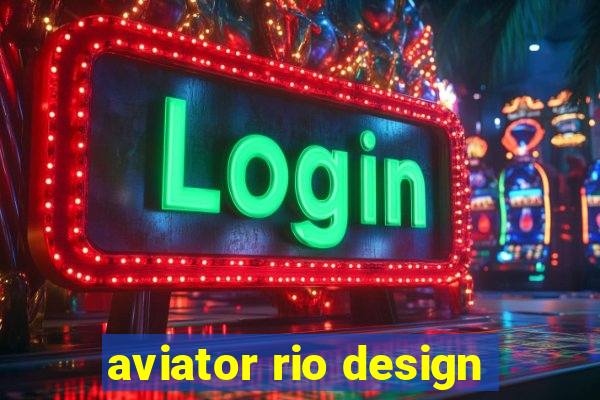 aviator rio design