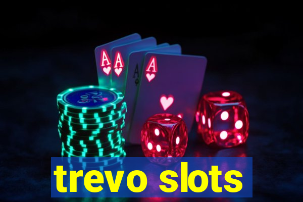 trevo slots