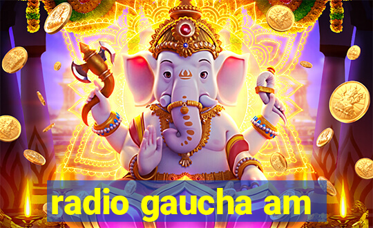 radio gaucha am