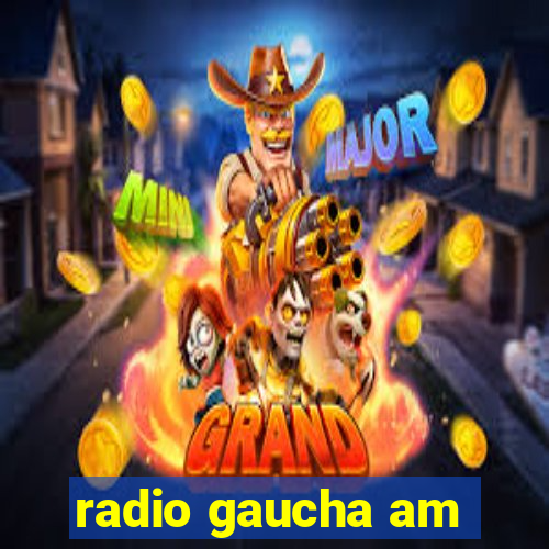 radio gaucha am