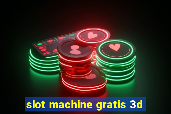 slot machine gratis 3d