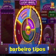 barbeiro tipos