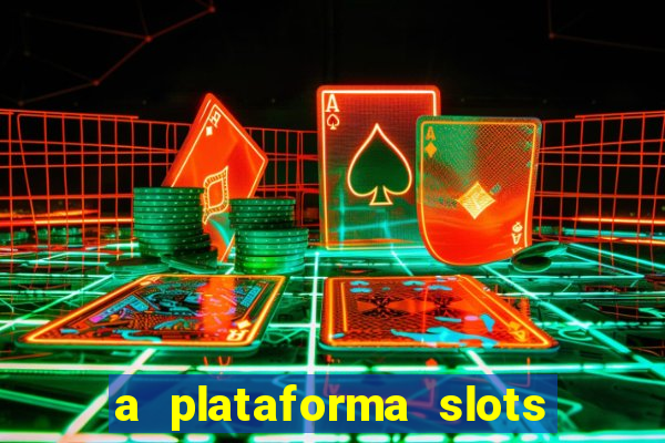 a plataforma slots 777 paga mesmo