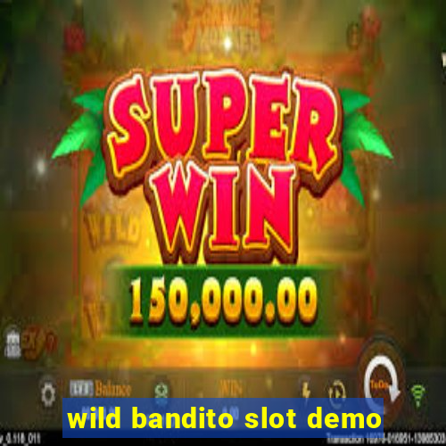 wild bandito slot demo