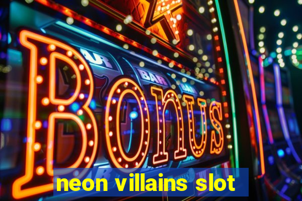 neon villains slot