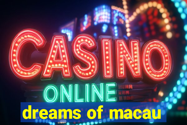 dreams of macau