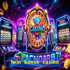 1win bonus casino how to use