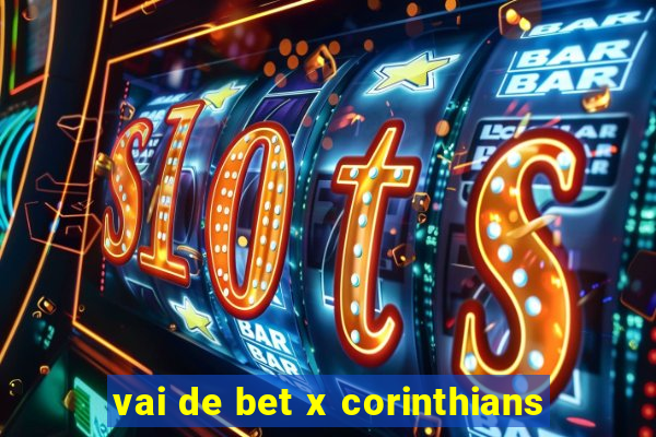 vai de bet x corinthians