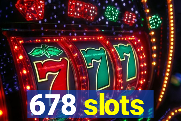 678 slots