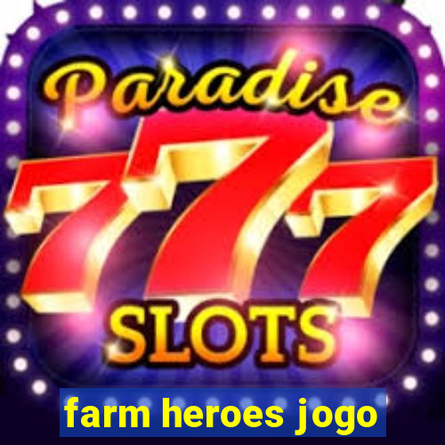 farm heroes jogo