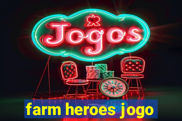 farm heroes jogo