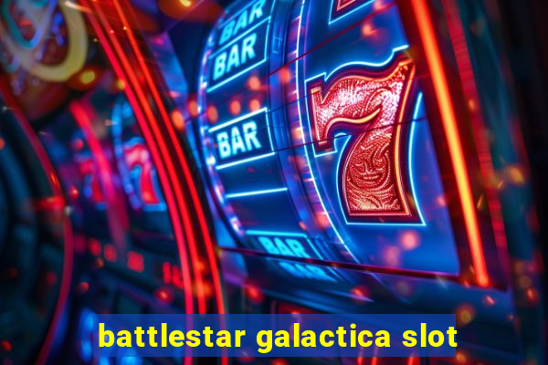 battlestar galactica slot