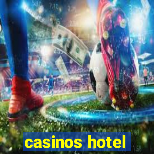 casinos hotel