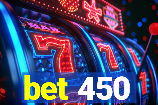 bet 450