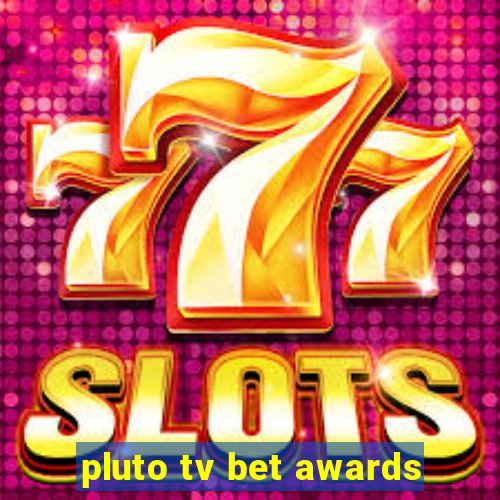 pluto tv bet awards