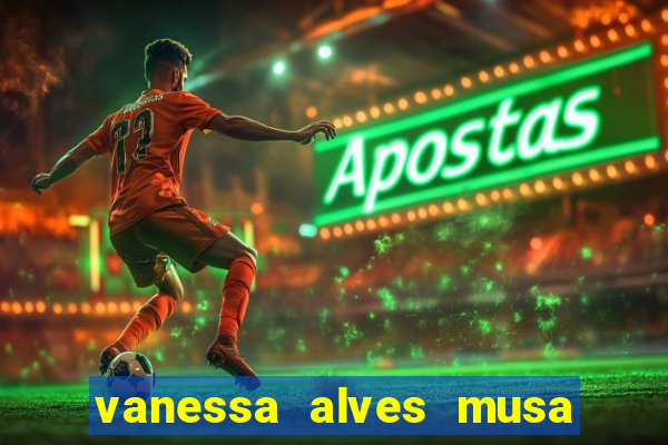 vanessa alves musa do corinthians nua