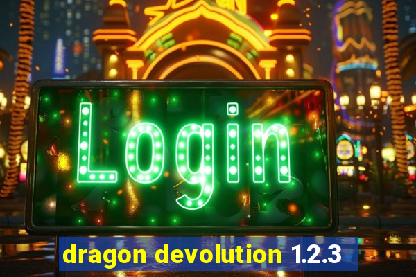 dragon devolution 1.2.3