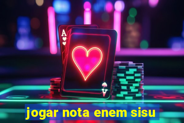 jogar nota enem sisu