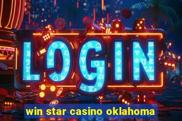 win star casino oklahoma