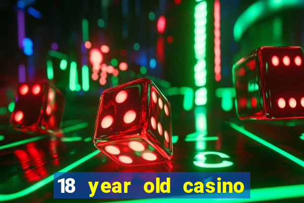 18 year old casino new york