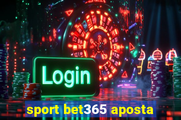 sport bet365 aposta