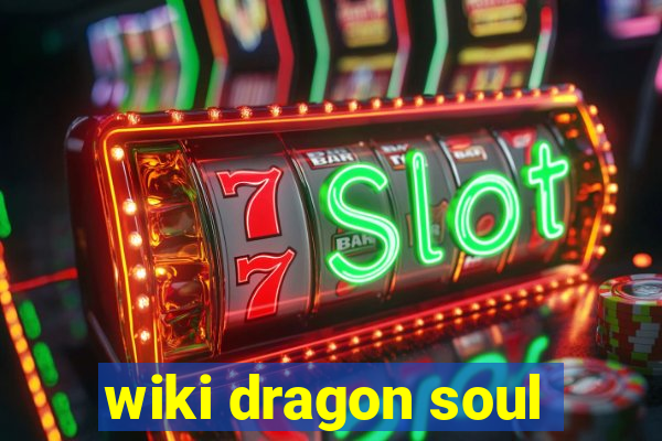 wiki dragon soul