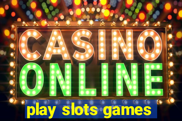 play slots games